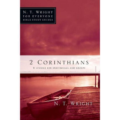 2 Corinthians - (N. T. Wright for Everyone Bible Study Guides) by  N T Wright & Patty Pell (Paperback)