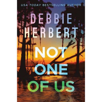 Not One of Us - by  Debbie Herbert (Paperback)