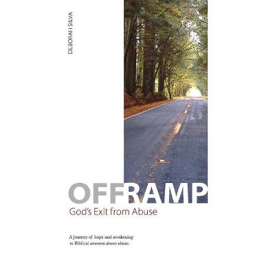 Off Ramp: God's Exit from Abuse, 3 - by  Deborah Silva (Paperback)