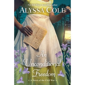 An Unconditional Freedom - (Loyal League) by  Alyssa Cole (Paperback) - 1 of 1