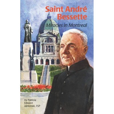 Saint Andre Bessette (Ess) - (Encounter the Saints (Paperback)) by  Patricia Jablonski (Paperback)