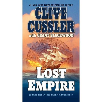 Lost Empire - (Fargo Adventures) by  Clive Cussler & Grant Blackwood (Paperback)