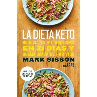 La Dieta Keto: Reinicia Tu Metabolismo En 21 Días Y Quema Grasa de Forma Definitiva / The Keto Reset Diet - by  Mark Sisson (Paperback)