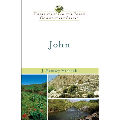 John - (Understanding the Bible Commentary) by  J Ramsey Michaels (Paperback)