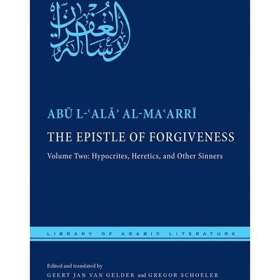 The Epistle of Forgiveness, Volume Two - (Library of Arabic Literature) by  Ab&#363 & L-&#703 & al&#257 & &#702 & Al-Ma&#703 & arr&#299 (Hardcover)