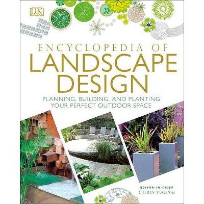 Encyclopedia of Landscape Design - by  DK (Hardcover)