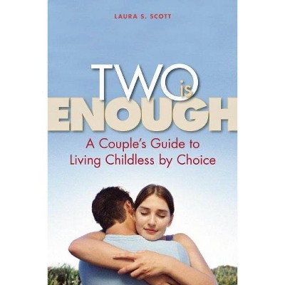 Two Is Enough - by  Laura S Scott (Paperback)