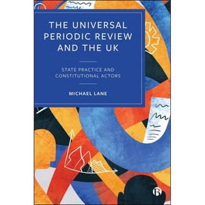 The Universal Periodic Review and the UK - by  Michael Lane (Paperback) - 1 of 1