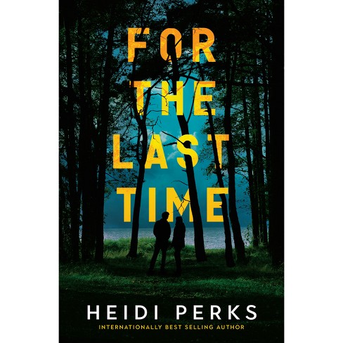 For the Last Time - by  Heidi Perks (Paperback) - image 1 of 1