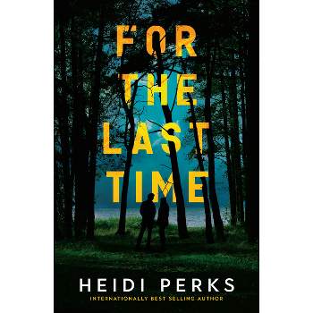 For the Last Time - by  Heidi Perks (Paperback)
