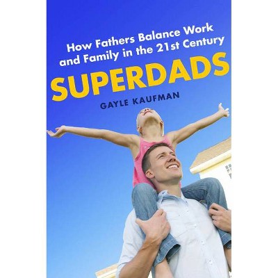 Superdads - by  Gayle Kaufman (Paperback)