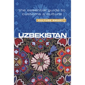 Uzbekistan - Culture Smart! - (Culture Smart! The Essential Guide to Customs & Culture) by  Alex Ulko & Culture Smart! (Paperback) - 1 of 1