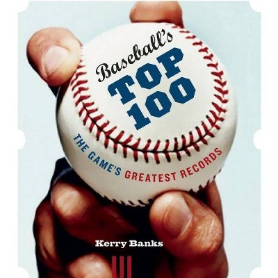 Baseball's Top 100 - by  Kerry Banks (Paperback)