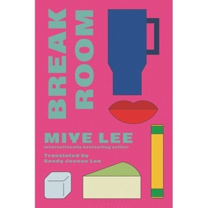 Break Room - by  Miye Lee (Hardcover) - 1 of 1