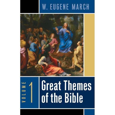 Great Themes of the Bible, Volume 1 - by  W Eugene March (Paperback)