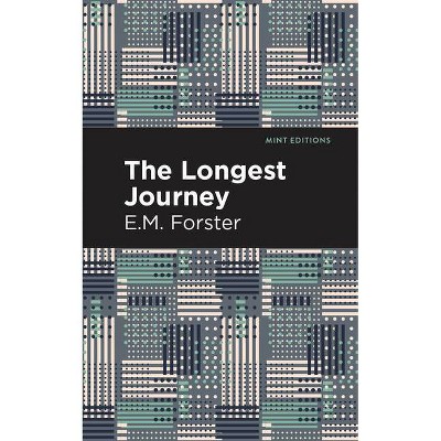 The Longest Journey - (Mint Editions) by  E M Forster (Hardcover)