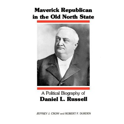 Maverick Republican in the Old North State - (Southern Biography) by  Jeffrey J Crow & Robert F Durden (Paperback)