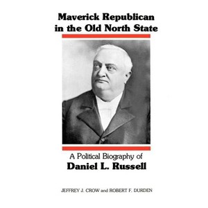 Maverick Republican in the Old North State - (Southern Biography) by  Jeffrey J Crow & Robert F Durden (Paperback) - 1 of 1