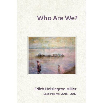 Who Are We? - by  Edith Hoisington Miller (Paperback)