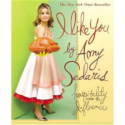 I Like You - by  Amy Sedaris (Paperback)