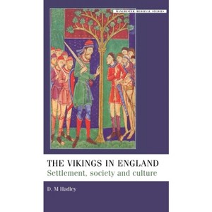 The Vikings in England - (Manchester Medieval Studies) by  Dawn M Hadley (Paperback) - 1 of 1