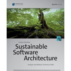 Sustainable Software Architecture - by  Carola Lilienthal (Paperback) - 1 of 1