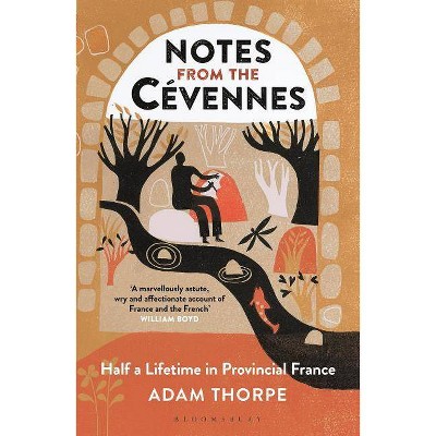 Notes from the Cévennes - by  Adam Thorpe (Paperback)