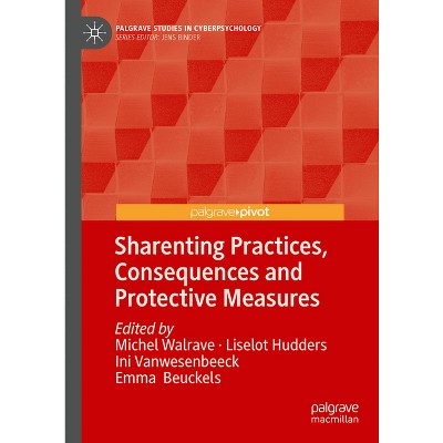 Sharenting Practices, Consequences and Protective Measures - (Palgrave Studies in Cyberpsychology) (Hardcover)