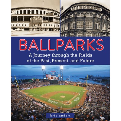 Ballparks - by  Eric Enders (Hardcover)