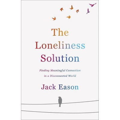 The Loneliness Solution - by  Jack Eason (Paperback)