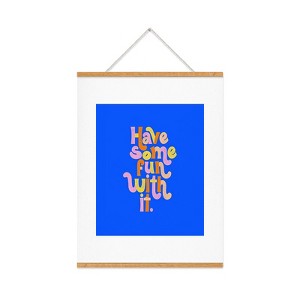 Rhianna Marie Chan Have Some Fun With It Blue Art Print and Hanger - Society6 - 1 of 2