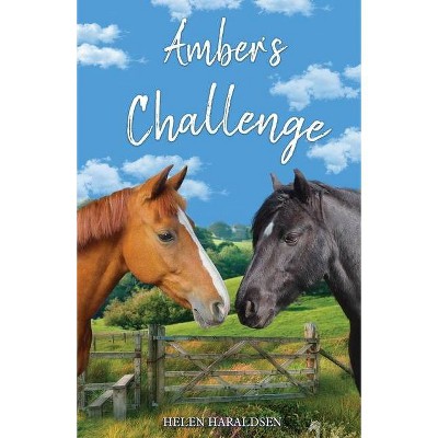 Amber's Challenge - (Amber's Pony Tales) by  Helen Haraldsen (Paperback)