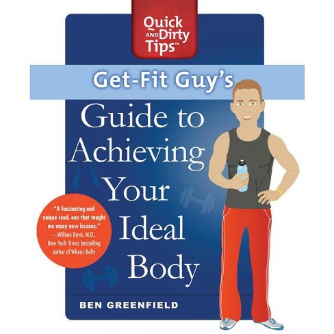 Get-Fit Guy's Guide - (Quick & Dirty Tips) by  Ben Greenfield (Paperback) - image 1 of 1