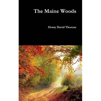 The Maine Woods - by  Henry David Thoreau (Hardcover)