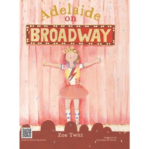 Adelaide on Broadway - by  Zoe Twitt (Hardcover) - 1 of 1