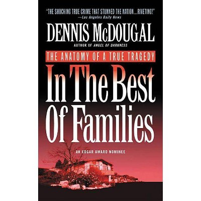 In the Best of Families - by  Dennis McDougal & Dennis Macdougal (Paperback)