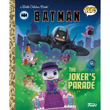 DC Batman: The Joker's Parade (Funko Pop!) - (Little Golden Book) by  Golden Books (Hardcover)