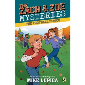 The Football Fiasco - (Zach and Zoe Mysteries) by  Mike Lupica (Paperback) - 1 of 1