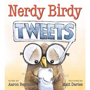 Nerdy Birdy Tweets - by  Aaron Reynolds (Hardcover) - 1 of 1