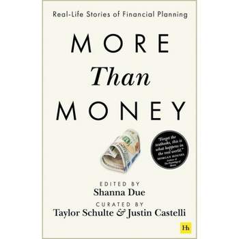 More Than Money - by  Justin Castelli & Taylor Schulte & Shanna Due (Paperback)
