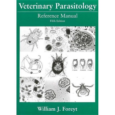 Veterinary Parasitology Reference Manual - 5th Edition by  William J Foreyt (Spiral Bound)