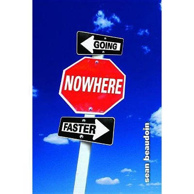 Going Nowhere Faster - by  Sean Beaudoin (Paperback)