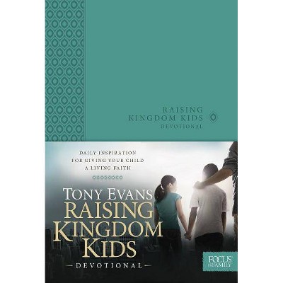 Raising Kingdom Kids Devotional - by  Tony Evans (Hardcover)