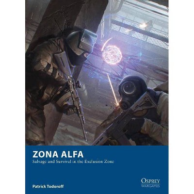 Zona Alfa - (Osprey Wargames) by  Patrick Todoroff (Paperback)