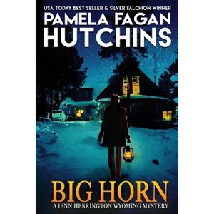 Big Horn - (The Jenn Herrington Wyoming Mysteries) by  Pamela Fagan Hutchins (Paperback) - 1 of 1