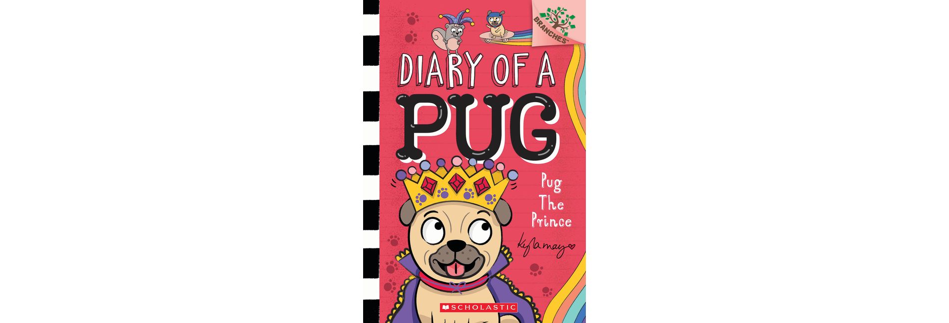 Pug the Prince: A Branches Book (Diary of a Pug #9) - by  Kyla May (Paperback)