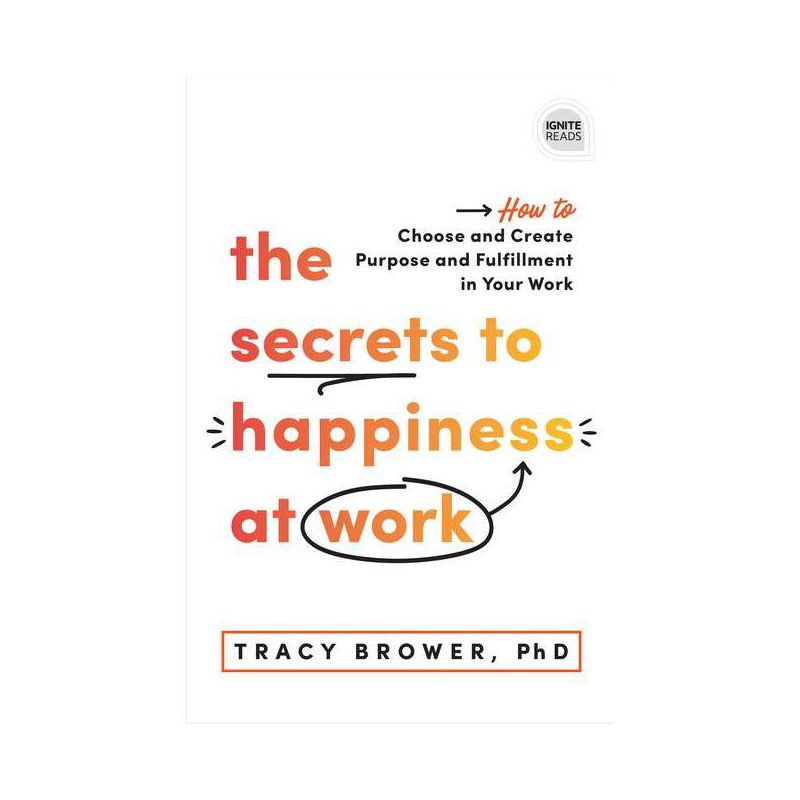 The Secrets to Happiness at Work - (Ignite Reads) by  Tracy Brower (Hardcover), 1 of 2