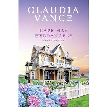 Cape May Hydrangeas (Cape May Book 10) - by  Claudia Vance (Paperback)