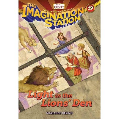 Light in the Lions' Den - (Imagination Station Books) by  Marianne Hering & Focus on the Family (Paperback)