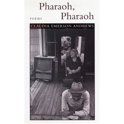 Pharaoh, Pharaoh - (Southern Messenger Poets) by  Claudia Emerson (Paperback)